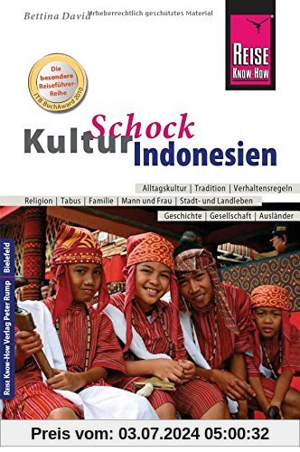 Reise Know-How KulturSchock Indonesien: Alltagskultur, Traditionen, Verhaltensregeln, ...
